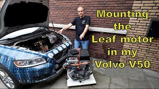 Mounting the Nissan Leaf motor in my Volvo V50 [upl. by Auqinahs146]