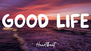 Good Life  GEazy amp Kehlani Lyrics 🎵 [upl. by Jelene]