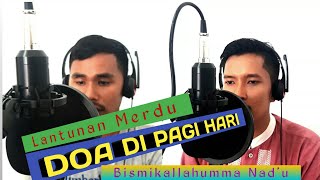 LANTUNAN MERDU DOA PAGI DAN PETANG  Bismikallahumma Nadu [upl. by Carvey]