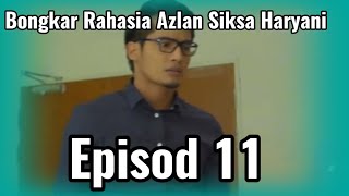 SEGENAP TAKDIR EPISOD 11 FULL  BONGKAR RAHASIA AZLAN SIKSA HARYANI [upl. by Marder]