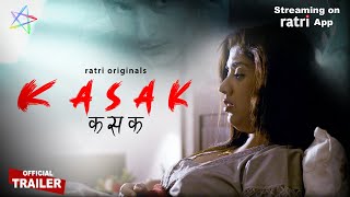 Kasak  Official Trailer  Streaming exclusively on RATRI App [upl. by Uile]