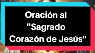 Oración al Sagrado corazon de Jesús [upl. by Lauretta931]