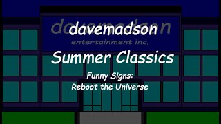 davemadson Summer Classics Funny Signs Reboot the Universe [upl. by Minardi901]