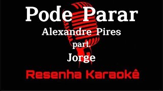 Alexandre Pires part  Jorge  PODE PARAR KARAOKÊ [upl. by Notyalk]