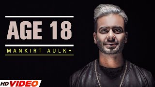 Mankirt Aulakh  Age 18 Full Song  Dj Flow  Sukh Sanghera  Singga  New Punjabi Song 2023 [upl. by Jordans]