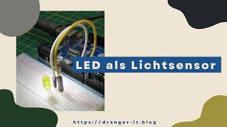 Leuchtdiode als Lichtsensor am Arduino UNO [upl. by Llenaj]