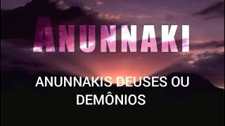 ANUNNAKIS DEUSES OU DEMÔNIOS  ANUNNAKIS GODS OR DEMONS [upl. by Maro]