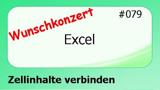 Excel Wunschkonzert 079 Zellinhalte verbinden deutsch HD [upl. by Lockwood]