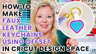 How to Design your Own Faux Leather Keychains in Cricut Design Space using Offset [upl. by Nerin]