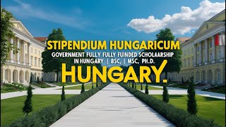 Stipendium Hungaricum Government FULLY FUNDED scholarship in Hungary  BSC MSC PhD [upl. by Teeter]