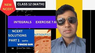 Class 12 Maths  Chapter 7 Integrals  Exercise 76 Full Explanation [upl. by Ayaet]