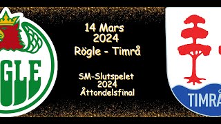 ÅTTONDELSFINAL  RÖGLE VS TIMRÅ  14 MARS 2024  HIGHLIGHTS  SHL [upl. by Daenis]