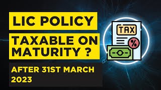 Your All LIC Policies Maturity Will Be Taxable After 31 March 2023 neusavings [upl. by Eanej]