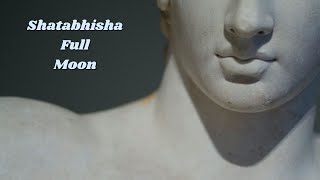 The Nose Knows  Shatabhisha Full Moon August 19th 2024 [upl. by Shaia]