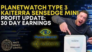 PlanetWatch Type 3 Kaiterra Sensedge Mini 30 Day Profit Update [upl. by Cynthie]