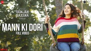 Mann Ki Dori  Full Video Gunjan Saxena  Janhvi Kapoor  Armaan Malik  Amit Trivedi Kausar Munir [upl. by Dupuy]