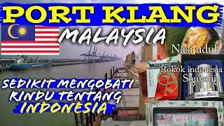 Port Klang Malaysia🇲🇾 Sedikit terobati rasa rindu ke indonesia  pelaut indonesia [upl. by Julieta]