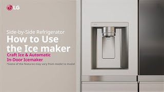 LG Refrigerator  How to Use the Ice maker  LG [upl. by Eilyab426]