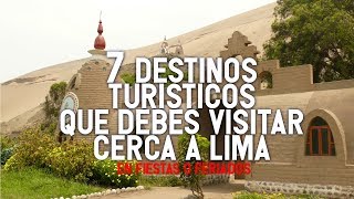 7 DESTINOS TURISTICOS PARA VISITAR CERCA DE LIMA PERU EN FIESTAS O FERIADOS [upl. by Yanaton134]