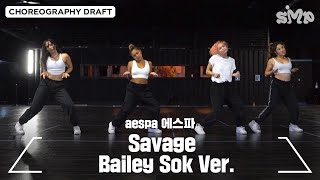 aespa 에스파 Savage Choreography Draft Bailey Sok Ver [upl. by Mignonne]