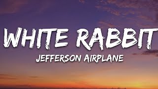 Jefferson Airplane  White Rabbit Lyrics [upl. by Terbecki728]