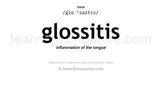 Pronunciation of Glossitis  Definition of Glossitis [upl. by Rafaelia]