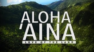 Aloha Aina Love of the Land Hawaii Documentary  Big Island Kauai [upl. by Eenram]