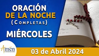 Oración De La Noche Hoy Miércoles 03 Abril 2024 l Padre Carlos Yepes l Completas l Católica l Dios [upl. by Aihsekram]