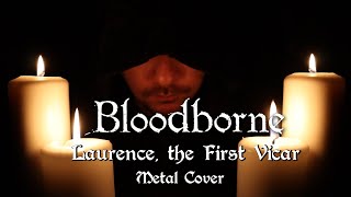 Bloodborne  Laurence the First Vicar Orchestral Metal Cover [upl. by Hephzibah]