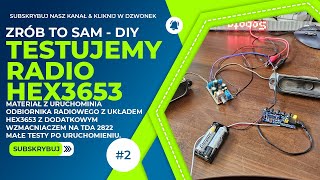 Zrób To Sam  Testujemy Radio FM na HEX3653 76Mhz  108Mhz 2 radio electronic elektronik audio [upl. by Kaja]