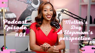 Mothers day a stepmoms perspective  Podcast Ep 1 [upl. by Ellirehs]