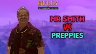 Bully AE Mr Smith VS Preppies [upl. by Janelle]