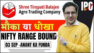 Shree Tirupati Balajee IPO  Apply or avoid  Nifty range bound  392024 [upl. by Nnyllatsyrc]