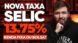 URGENTE TAXA SELIC SUBIU PARA 1375  Grande oportunidade na RENDA FIXA Bolsa está barata [upl. by Eidolem551]