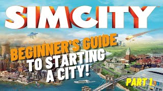 SimCity Beginners Guide  Part 1 of 4  Tips For A Successful Start To A City [upl. by Acinomahs366]