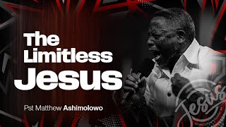 The Limitless Jesus  Pastor Matthew Ashimolowo  Sunday 17112024 [upl. by Edva924]