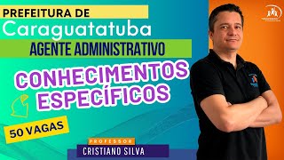 12  Concurso Prefeitura de Caraguatatuba  Agente Administrativo  Conhecimentos Específicos [upl. by Rehptsirhc455]