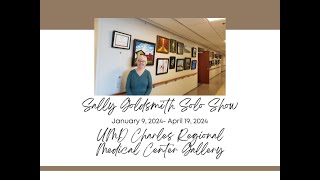 Sally Goldsmith Solo Show UMD Charles Regional Medical Center January 9 2024  April 19 2024 [upl. by Redleh]