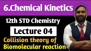 12th CHEMISTRYChapter 6 Chemical KineticsLecture 04Collision theory of bimolecular reaction [upl. by Nidnerb]