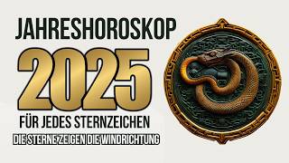 JAHRESHOROSKOP 2025 FÜR JEDES STERNZEICHEN [upl. by Andrien216]