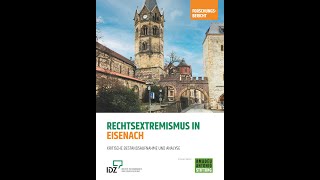 Vorstellung Studie quotRechtsextremismus in Eisenach Kritische Bestandsaufnahme und Analysequot [upl. by Nwahsir]