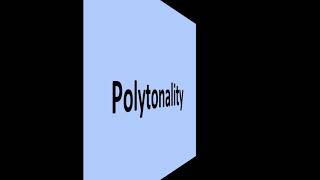 Polytonality [upl. by Norihs]