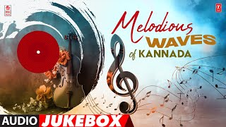 Melodious Waves Of Kannada Audio Jukebox  Best Relaxing Music for Every Mood  Kannada Hits [upl. by Ziladnerb]