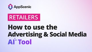 How to use the Advertising amp Social Media AI Tool  AppScenic Retailers [upl. by Lanta]