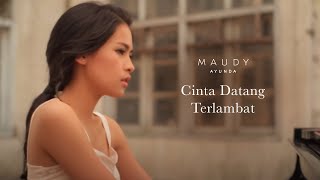 Maudy Ayunda  Cinta Datang Terlambat  Official Video Clip [upl. by Ylus350]