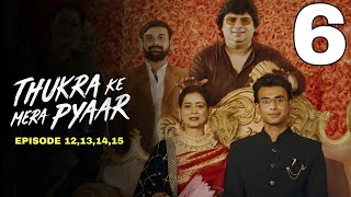 Thukra Ke Mera Pyaar  PART 6  II Love Story ❤️ [upl. by Kraus]