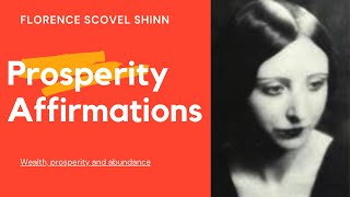 Prosperity Affirmations from Florence Scovel Shinn  Abundance Wealth and Happiness [upl. by Sudbury]