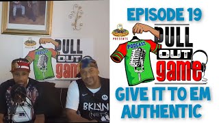 PULL OUT GAME EPISODE 19 BRINGING THE JERSEYS AND THE MADNESS [upl. by Atsev35]