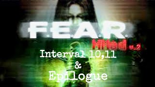 FEAR MMOD V2 Interval 1011 amp Epilogue [upl. by Arrik]