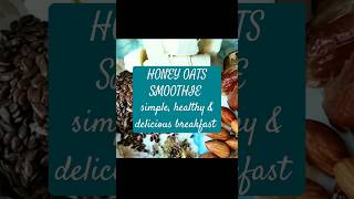 Honey Oats SmoothieSimple amp Healthy Breakfast ideas 😋The dewdrops enjoy [upl. by Leirea]